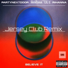 PND & Rihanna - Believe It (feat. Mvntana) [Jersey Remix]