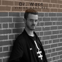 Vision Cast #03| Dr. Woot