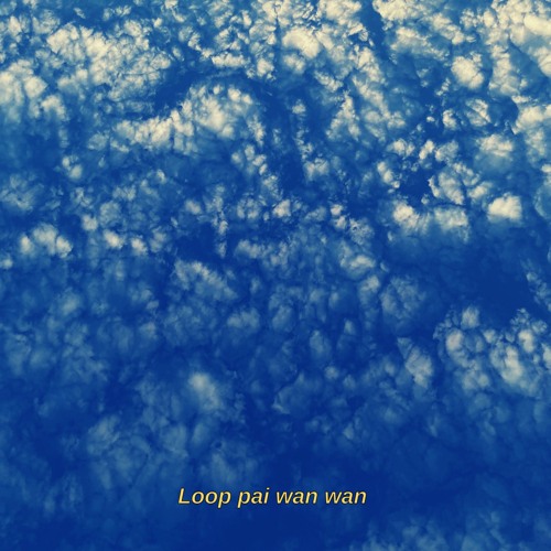 Stream Loop pai wan wan 01 by ChinChinChin | Listen online for free on ...