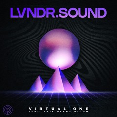 Virtual One (Feat. Eric Benny Bloom) - LVNDR.SOUND Mastered