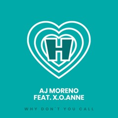 AJ Moreno feat. x.o.anne - Why Don't You Call