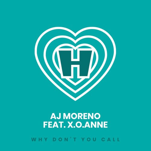 AJ Moreno feat. x.o.anne - Why Don't You Call