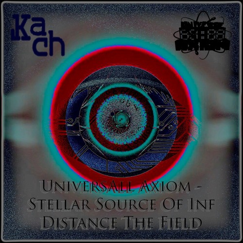 Kach & UniversAll Axiom - Receiving The Transmission Of Information For A Contact