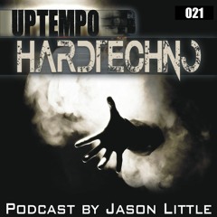 Uptempo Hardtechno Podcast 021 by Jason Little