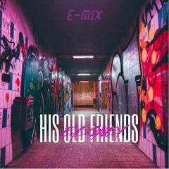 His Old Friends (E - Mix) -Partynextdoor