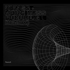 Kungs - More Mess (Pierre.G Remix)