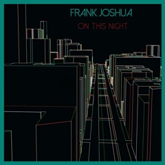 On This Night (Frank Joshua)