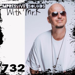 Mr.K Impressive Sounds Radio Nova Vol.732 Part 1 (15.02.2022)