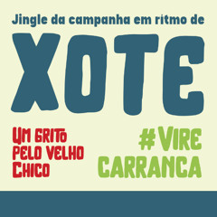 Jingle (Xote) - 'Vire Carranca 2025: Um Grito pelo Velho Chico'