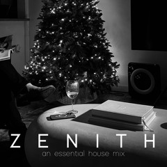 Zenith, An Essential House Mix