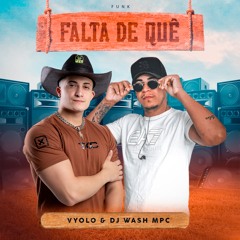 Luan Pereira, Murilo Huff - Falta De Que (VYOLO & DJ WASH MPC)