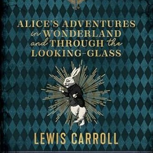 Stream Alice s Adventures in Wonderland and Through the