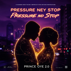 Pressure No Dey Stop