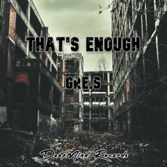 Gre.S - That's Enough (Original Mix)