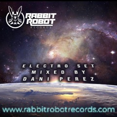 DANI PEREZ - ELECTRO SET // RABBIT ROBOT RECORDS