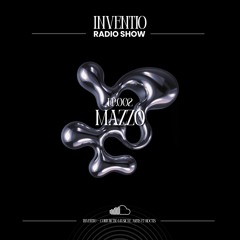 INVENTIO RADIO SHOW - EP002 - MAZZO