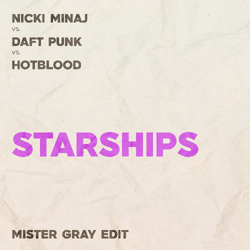 Starships (Mister Gray Edit)