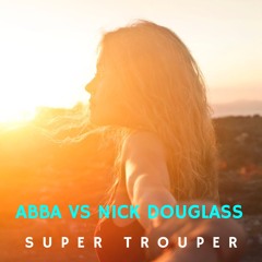 Super Trouper (ABBA VS Nick Douglass -  Tropical Club Mix)