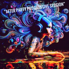 "AFTER PARTY PROGRESSIVE SESSION"