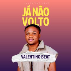 Valentino Beat - Já  Não Volto