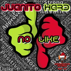 Juanito Hard - No Like PRV