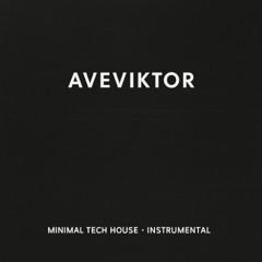 AVEVIKTOR - Minimal Tech House Instrumental DJ ToolS (3)