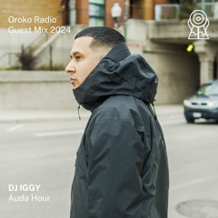 OROKO RADIO - DJ IGGY GUEST MIX WITH AUDA HOUR - 4/5/2024