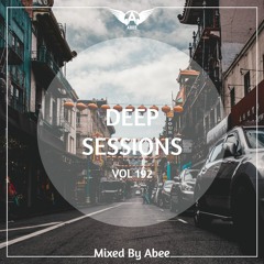 Deep Sessions - Vol 192 ★ Mixed By Abee Sash