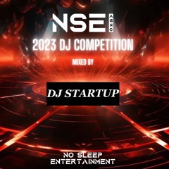 Dj Start Up - No Sleep Entertainment NSE Dj Competition 2023