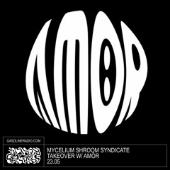 MYCELIUM SHROOM SYNDICATE W/ AMÖR 23/05/2023