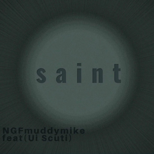 SAINT feat. NGFMUDDYMIKE