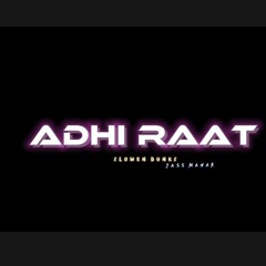 ADHI RAAT (slowed & reverb) - Jass Manak - Slowen Dunks