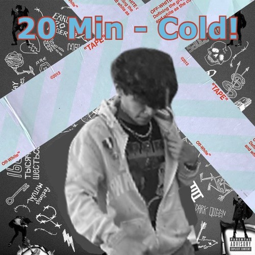 20 Min - Cold!