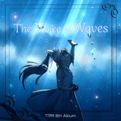 파도의 목소리 (The Voice Of Waves) - TTRM