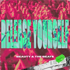 Beauty & the Beats - RELEASE YOURSELF