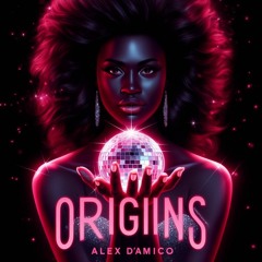 ORIGIINS (Nu Disco / Pop House Set) By Alex D'Amico