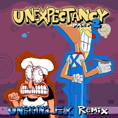 UNEXPECTANCY ~ Part 2 (Unoriginal_Fox Remix)