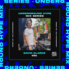 Mix Series - UG Hype 031 - Gavin Clarke