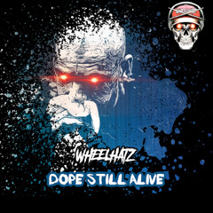 WheelHatz - Dope Still Alive