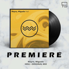 PREMIERE: Mayro, Miguelo - Holi (Original Mix) [TRAFUL]