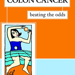 READ KINDLE 📑 Living With Colon Cancer: Beating the Odds by  Eliza Wood Livingston [