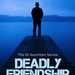 [Read] PDF 📜 Deadly Friendship (The DI Hamilton Series Book 3) by  Tara Lyons [KINDL