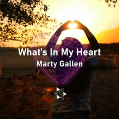 Marty Gallen - What's In My Heart