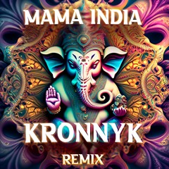 Technical Hitch - Mama India (Kronnyk Remix)