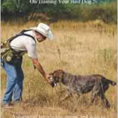 [Get] KINDLE 📖 Tips and Tales: On Training Your Bird Dog by George DeCosta Jr KINDLE