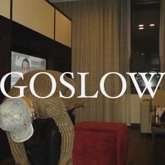 GOSLOW(slowmo)