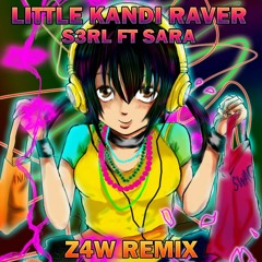 S3RL feat Sara - Little Kandi Raver (Z4W Remix) *RADIO EDIT*