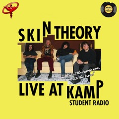 Skin Theory | Live at KAMP Student Radio