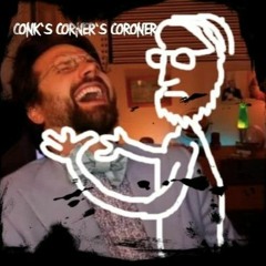 EP5 - Conk's Corner's Coroner - The Curtain Closes