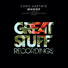 Chris Hartwig - Whoop (Tobi Kramer Remix)